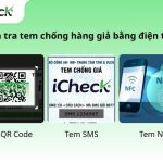 cách kiểm tra tem chống hàng giả bằng điện thoại
